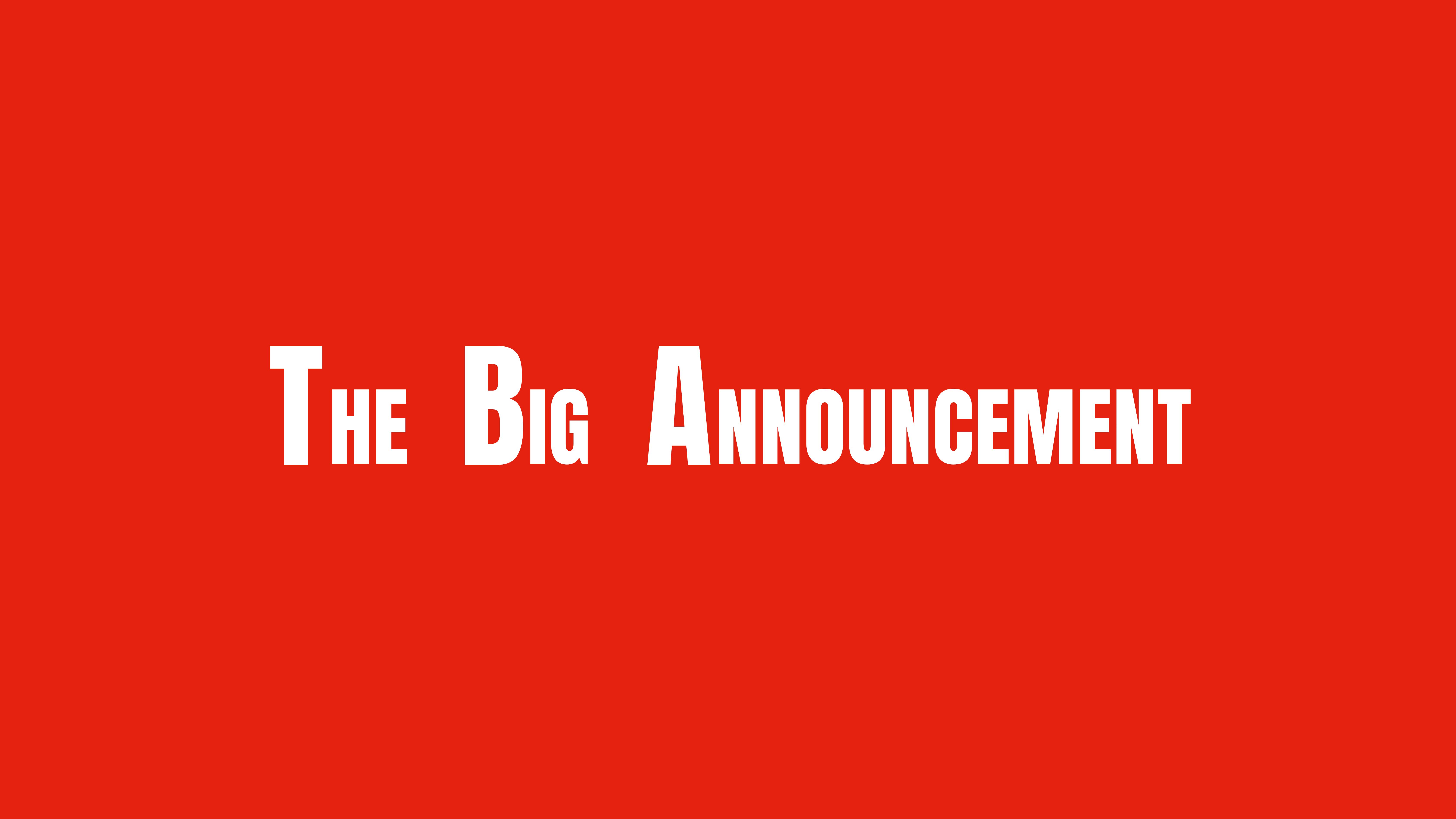 The Big Announcement banner