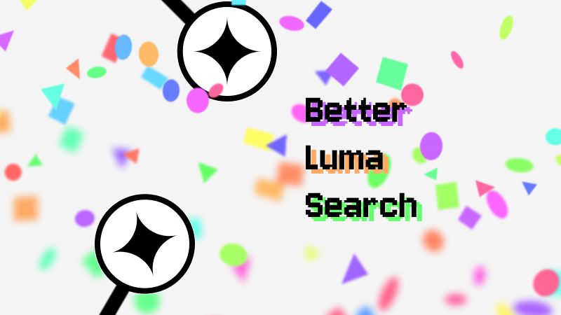 Better Luma Search banner